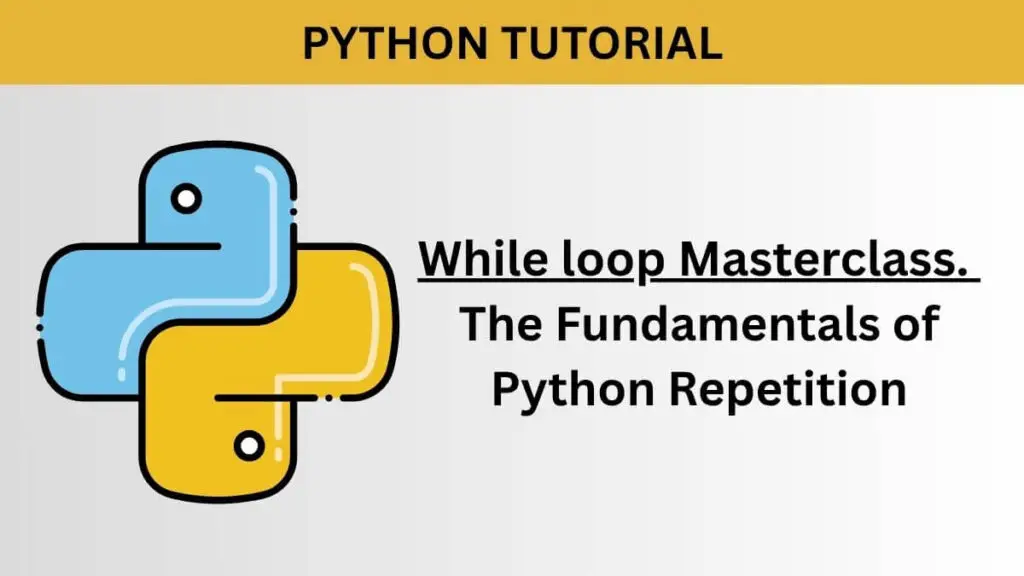 Python while loop tutorial featured image showing loop control.