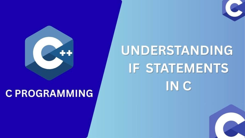 Blog post thumbnail featuring C programming code snippets and the text "Mastering If-Else Statements".